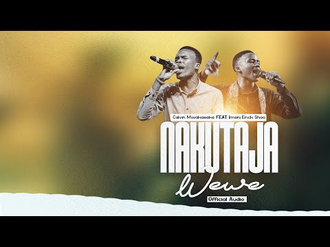 Calvin Mwakasaka - Nakutaja Wewe ft. Imani Eric Shoo (Official Lyric Video)