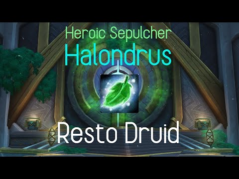 Heroic Halondrus Resto Druid POV | Sepulcher of the First Ones