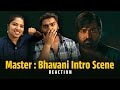 Master BHAVANI Intro Scene Reaction | Vijay Sethupathi @AshwinKavya