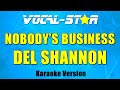 Del Shannon - Nobody's Business (Karaoke Version) with Lyrics HD Vocal-Star Karaoke