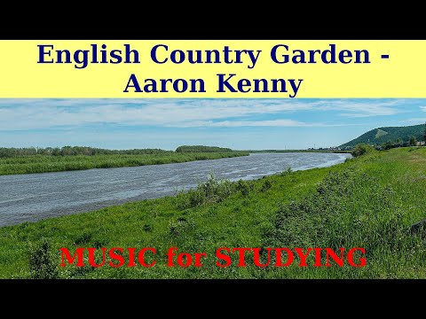 MUSIC for STUDYING. || English Country Garden by Aaron Kenny. || An hour version.