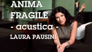 Anima Fragile (acustica) - Laura Pausini