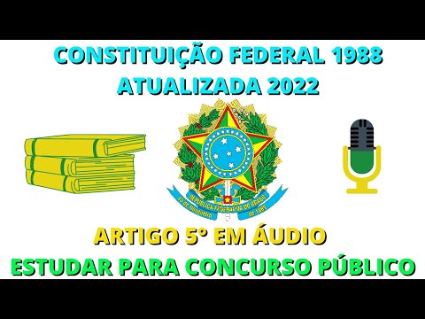 Constituição Federal Artigo 5° em Áudio Atualizada 2022 para Concurso Público