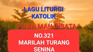 Download lagu LAGU LITURGI KATOLIK PUJIN MAN DIBATA (PMD) BARU NO.321 MARILAH TURANG SENINA mp3