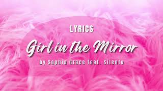 Sophia Grace featuring Silento - Girl in the Mirror - Lyric Video