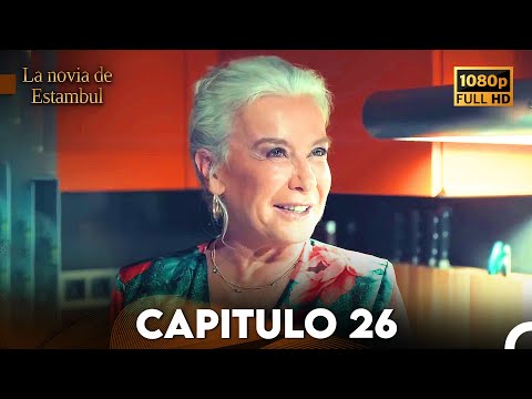 La Novia De Estambul Capítulo 26 (Doblada En Español) (Versión Larga)