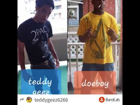 Teddy geez ft doe boy song somebody made you mad remix