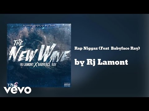 Rj Lamont - Rap Niggaz (AUDIO) ft. Babyface Ray