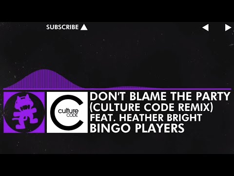 [Melodic Dubstep] - Bingo Players feat. Heather Bright - Don't Blame The Party (Culture Code Remix) 