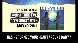 Sparks The Rescue - &quot;Worst Thing I&#39;ve Been Cursed With&quot; (w/ Lyrics)