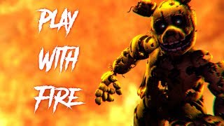 SFM FNAF Play With Fire - Song by Sam Tinnesz (Par