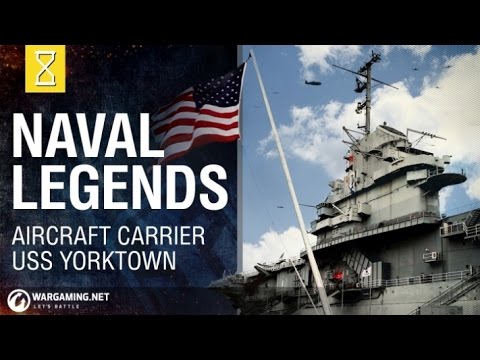 海軍傳奇--美國海軍約克城號。 (Naval Legends - USS Yorktown)