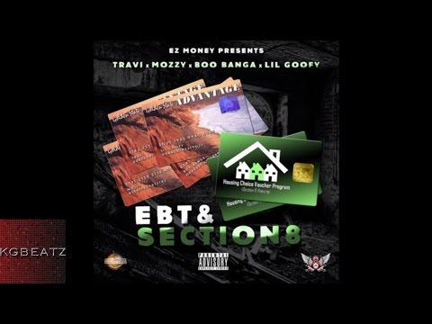Travi x Mozzy x Boo Banga x Lil Goofy - EBT & Section 8 [New 2016]
