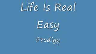 Life Is Real Easy - Prodigy