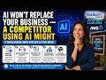 AI Won’t Replace Your Business — But Your Competitor Might