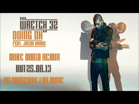 Wretch 32 ft Jacob Banks - Doing OK (Mike Mago Remix)