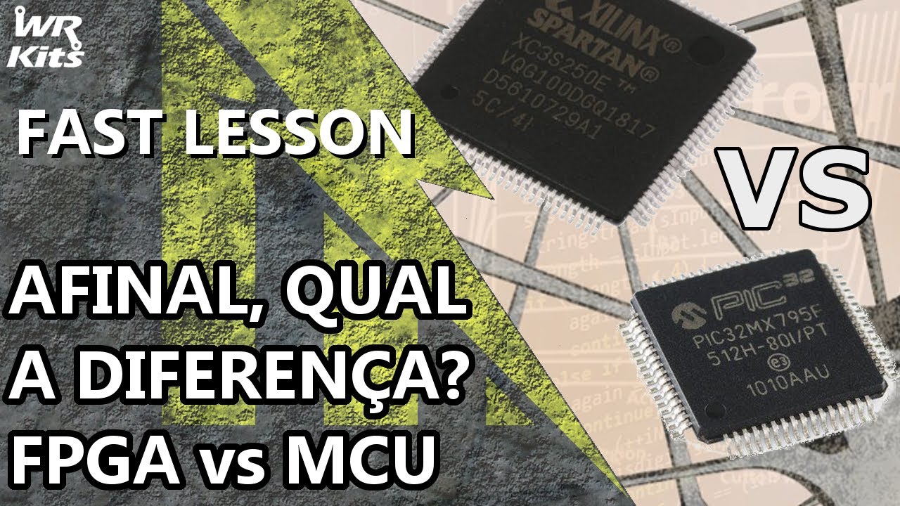 ENTENDA HOJE A DIFERENÇA ENTRE FPGA E MICROCONTROLADOR!