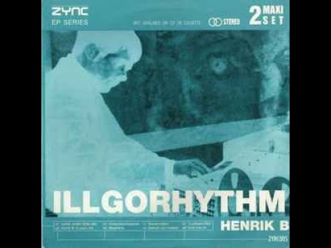 Henrik B – Illgorhythm (Full EP) 1999