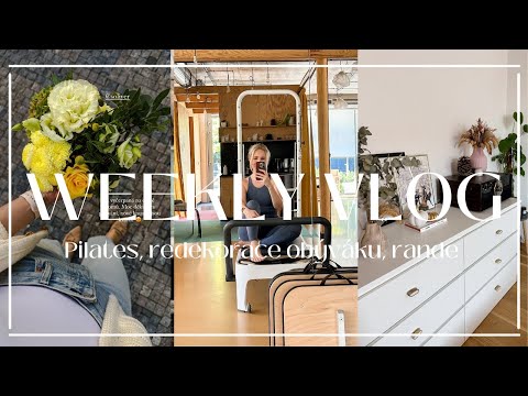 WEEKLY VLOG // POJĎ SE MNOU NA PILATES // REDEKORACE OBÝVÁKU