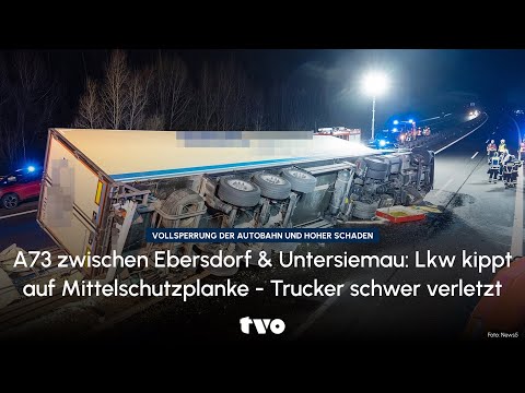 A73 bei Ebersdorf: Lkw kippt auf Mittelschutzplanke - Trucker schwer verletzt