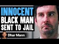 Prosecutor Sends Innocent Black Man To Jail Lives To Regret It Dhar Mann
