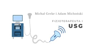 Fizjoterapeuta i USG. Michał Gerke i Adam Michoński