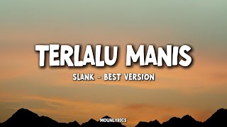 Download lagu Slank - Terlalu Manis (Lirik) mp3 Download lagu Slank - Terlalu Manis (Lirik) mp3