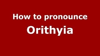 How to pronounce Orithyia