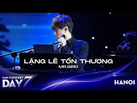 Lặng Lẽ Tổn Thương | Mr. Siro - Day 7 Fanconcert Hà Nội