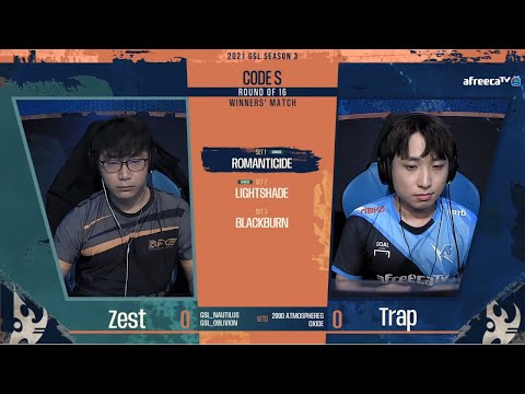[2021 GSL S3] Ro.16 Group A Match3 Trap vs Zest