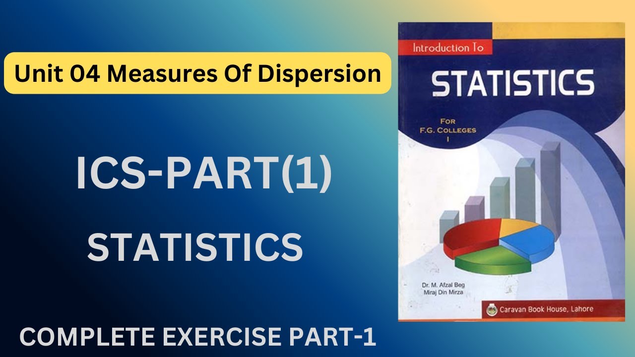 Complete Chapter 4 Part-1 | ICS Statistics |Chapter 4 Statistics Class 11 Measure Of Dispersion