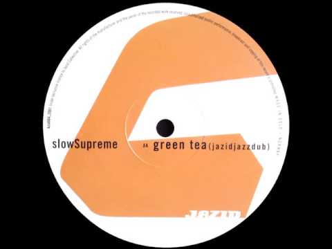 slowSupreme - Green Tea (Jazid Jazz Dub)