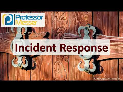 Incident Response - CompTIA Security+ SY0-701 - 4.8