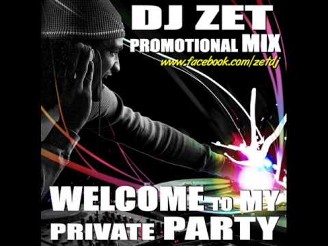 Dj Zet   Welcome To My Private Party