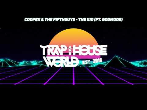 Coopex & The FifthGuys - The Kid (ft. GODMODE)