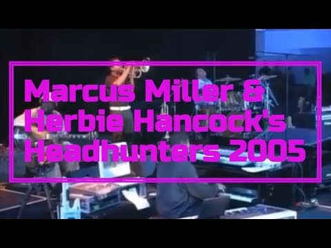 Marcus Miller & Herbie Hancock's Headhunters - Watermelon man - 2005