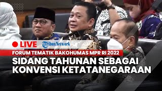 LIVE: Forum Tematik Bakohumas MPR RI 2022, Sidang Tahunan sebagai Konvensi Ketatanegaraan