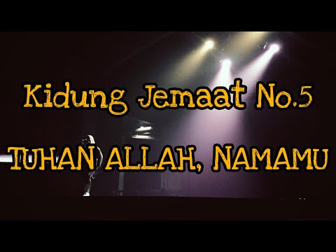 Kidung Jemaat No.5 TUHAN ALLAH, NAMAMU