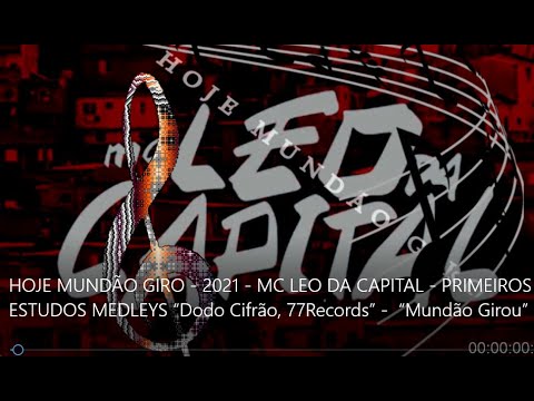 HOJE MUNDÃO GIRO 2021-MC LEO DA CAPITAL 1º ESTUDOS MEDLEYS