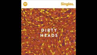 Don’t Let Me Down - Dirty Heads (Spotify Singles)
