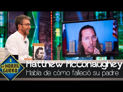 Matthew McConaughey confiesa cómo falleció su padre después de hacer el amor - El Hormiguero