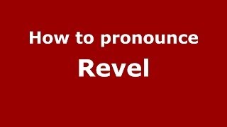 How to pronounce Revel