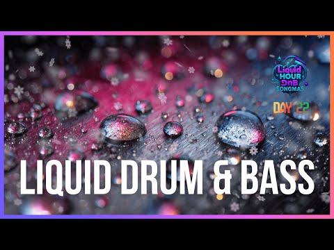 Liquid DnB Songmas Day 22 - Warm Echoes | LiquidHour DnB