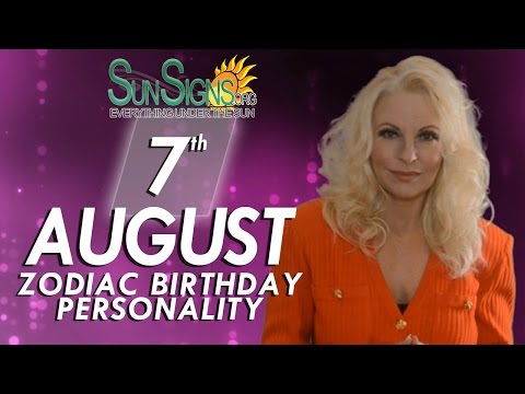 August 7th Zodiac Horoscope Birthday Personality - Leo - Part 2