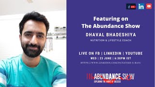 The Abundance Show - Featuring Dhaval Bhadeshiya, Nutrition & Lifestyle Coach