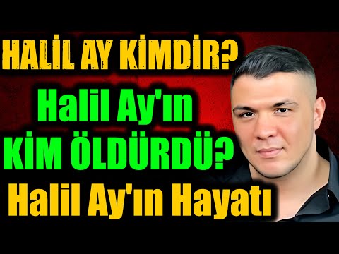 Halil Ay'ın  Gizemli Hayatı: Halil Ay Kimdir ? Bilinmeyenler ve Şok Edici Gerçekler