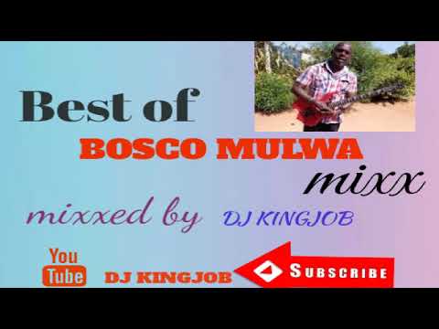 Best of Bosco Mulwa mixx🔥🔥🔥_mixxed by Dj Kingjob