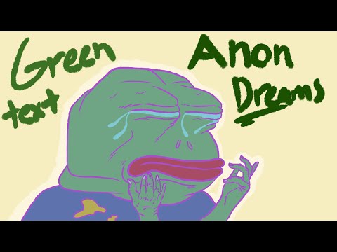 Anon Dreams: Green Text