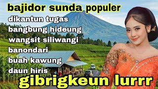 Download lagu BAJIDOR SUNDA POPULER // BANGBUNG HIDEUNG ---DAUN HIRIS mp3
