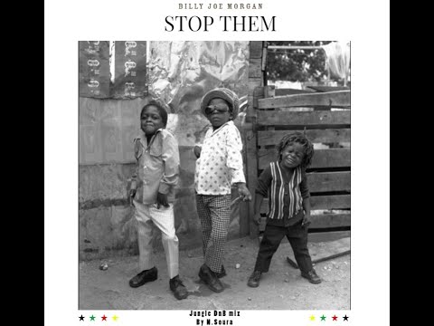 Billy Joe Morgan - Stop Them Jungle Drum n Bass Mix (By N.Soura)